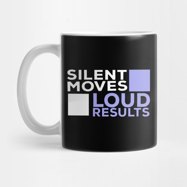 Silent Moves Loud Results by DiegoCarvalho